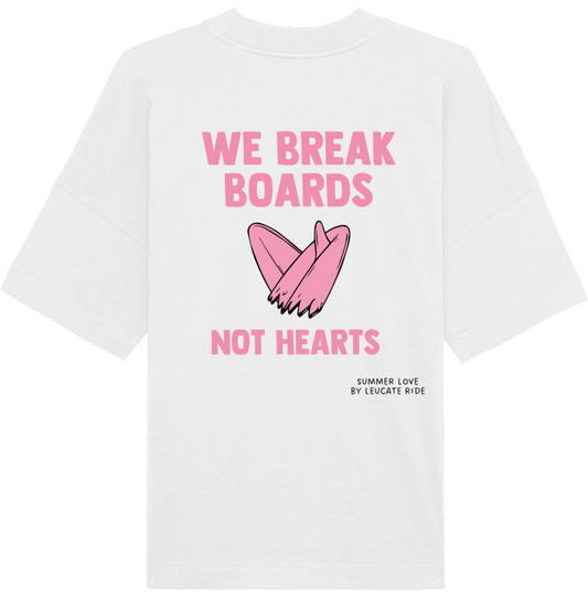 T-Shirt Oversize We Break Boards Not Hearts