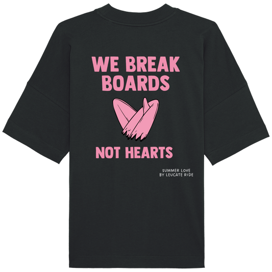 T-Shirt Oversize We Break Boards Not Hearts